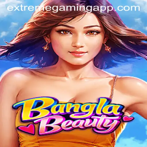 BanglaBeauty: A Dive into Extreme Gaming