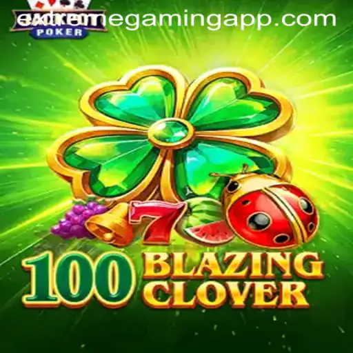 100BlazingClover: A Game Changer in Extreme Gaming